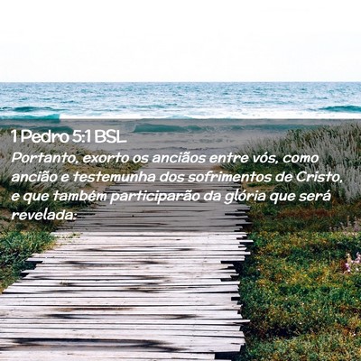 Picture 02 - 1 Pedro 5:1 BSL - Portanto, exorto os anciãos entre vós, como - Bible Verse Picture