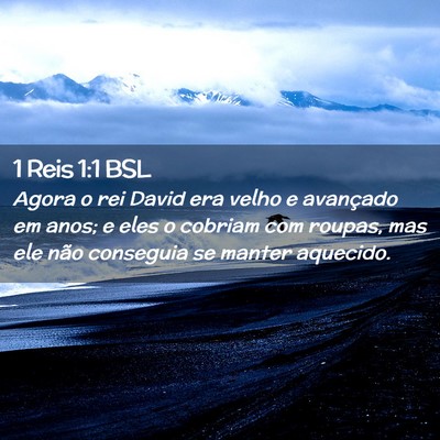 Picture 02 - 1 Reis 1:1 BSL - Agora o rei David era velho e avançado em anos; - Bible Verse Picture