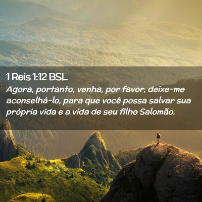 Picture 02 - 1 Reis 1:12 BSL - Agora, portanto, venha, por favor, deixe-me - Bible Verse Picture