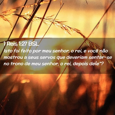Picture 02 - 1 Reis 1:27 BSL - Isto foi feito por meu senhor, o rei, e você - Bible Verse Picture