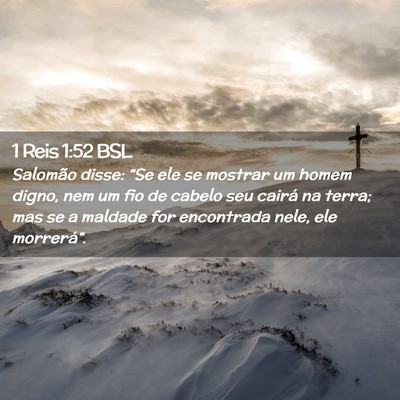 Picture 02 - 1 Reis 1:52 BSL - Salomão disse: “Se ele se mostrar um homem - Bible Verse Picture