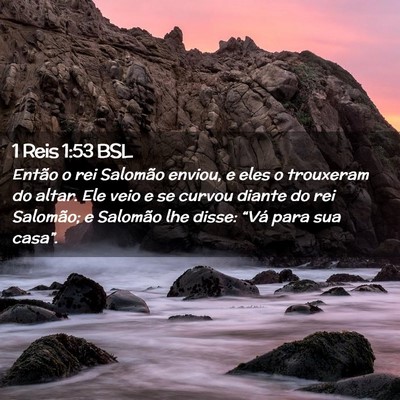 Picture 02 - 1 Reis 1:53 BSL - Então o rei Salomão enviou, e eles o trouxeram - Bible Verse Picture