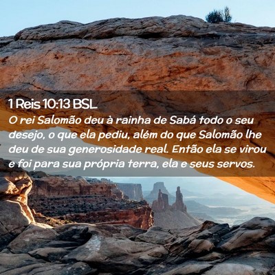 Picture 02 - 1 Reis 10:13 BSL - O rei Salomão deu à rainha de Sabá todo o seu - Bible Verse Picture