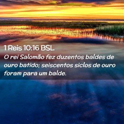 Picture 02 - 1 Reis 10:16 BSL - O rei Salomão fez duzentos baldes de ouro - Bible Verse Picture