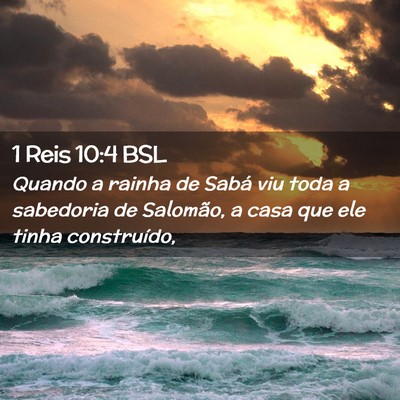 Picture 02 - 1 Reis 10:4 BSL - Quando a rainha de Sabá viu toda a sabedoria de - Bible Verse Picture