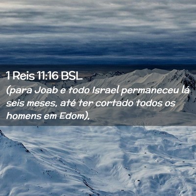 Picture 02 - 1 Reis 11:16 BSL - (para Joab e todo Israel permaneceu lá seis - Bible Verse Picture