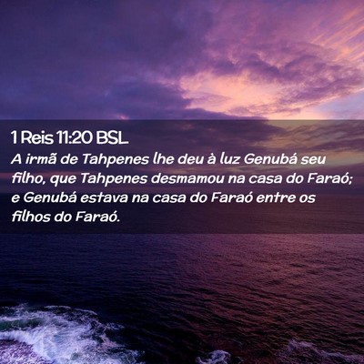Picture 02 - 1 Reis 11:20 BSL - A irmã de Tahpenes lhe deu à luz Genubá seu - Bible Verse Picture
