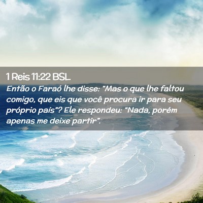 Picture 02 - 1 Reis 11:22 BSL - Então o Faraó lhe disse: “Mas o que lhe - Bible Verse Picture
