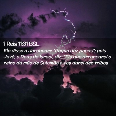 Picture 02 - 1 Reis 11:31 BSL - Ele disse a Jeroboam: “Pegue dez peças”; - Bible Verse Picture