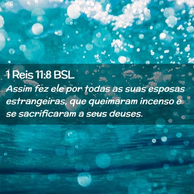 Picture 02 - 1 Reis 11:8 BSL - Assim fez ele por todas as suas esposas - Bible Verse Picture
