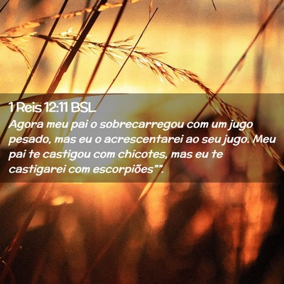 Picture 02 - 1 Reis 12:11 BSL - Agora meu pai o sobrecarregou com um jugo pesado, - Bible Verse Picture
