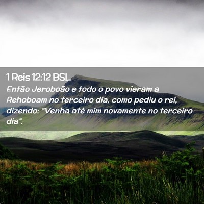 Picture 02 - 1 Reis 12:12 BSL - Então Jeroboão e todo o povo vieram a Rehoboam - Bible Verse Picture