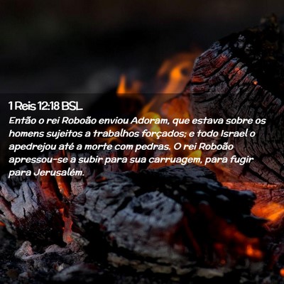 Picture 02 - 1 Reis 12:18 BSL - Então o rei Roboão enviou Adoram, que estava - Bible Verse Picture
