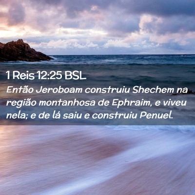 Picture 02 - 1 Reis 12:25 BSL - Então Jeroboam construiu Shechem na região - Bible Verse Picture