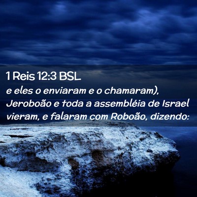 Picture 02 - 1 Reis 12:3 BSL - e eles o enviaram e o chamaram), Jeroboão e toda - Bible Verse Picture