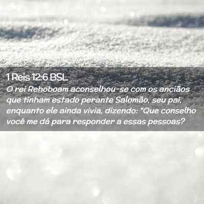 Picture 02 - 1 Reis 12:6 BSL - O rei Rehoboam aconselhou-se com os anciãos que - Bible Verse Picture
