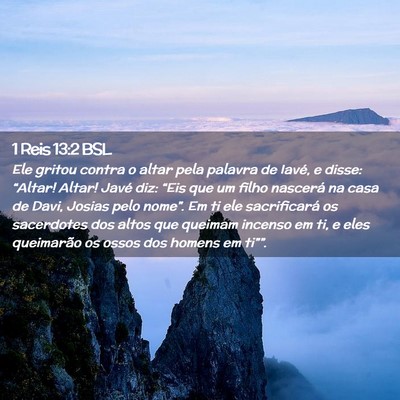 Picture 02 - 1 Reis 13:2 BSL - Ele gritou contra o altar pela palavra de Iavé, - Bible Verse Picture