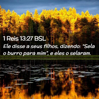 Picture 02 - 1 Reis 13:27 BSL - Ele disse a seus filhos, dizendo: “Sela o burro - Bible Verse Picture