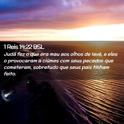 Picture 02 - 1 Reis 14:22 BSL - Judá fez o que era mau aos olhos de Iavé, e - Bible Verse Picture