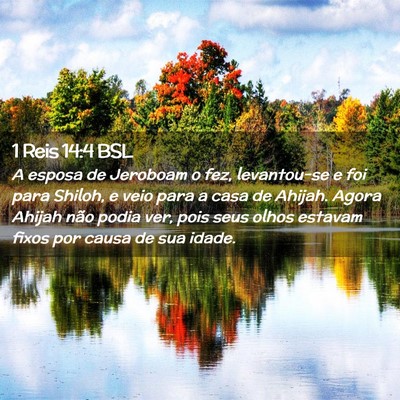 Picture 02 - 1 Reis 14:4 BSL - A esposa de Jeroboam o fez, levantou-se e foi - Bible Verse Picture