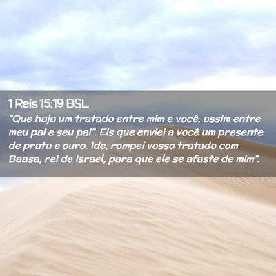 Picture 02 - 1 Reis 15:19 BSL - “Que haja um tratado entre mim e você, assim - Bible Verse Picture