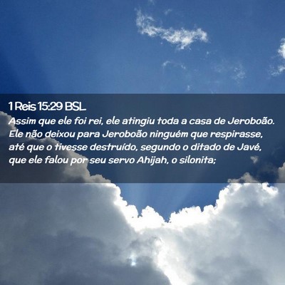 Picture 02 - 1 Reis 15:29 BSL - Assim que ele foi rei, ele atingiu toda a casa de - Bible Verse Picture