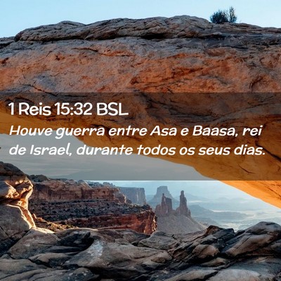 Picture 02 - 1 Reis 15:32 BSL - Houve guerra entre Asa e Baasa, rei de Israel, - Bible Verse Picture