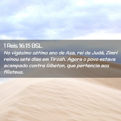 Picture 02 - 1 Reis 16:15 BSL - No vigésimo sétimo ano de Asa, rei de Judá, - Bible Verse Picture