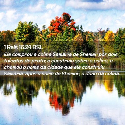Picture 02 - 1 Reis 16:24 BSL - Ele comprou a colina Samaria de Shemer por dois - Bible Verse Picture