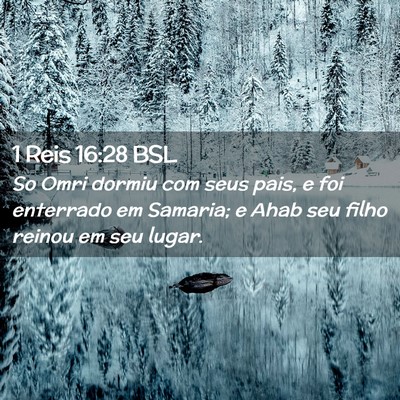 Picture 02 - 1 Reis 16:28 BSL - So Omri dormiu com seus pais, e foi enterrado em - Bible Verse Picture