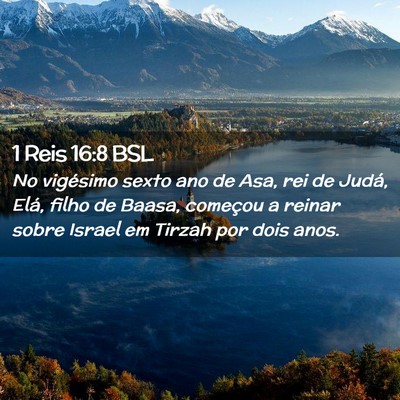 Picture 02 - 1 Reis 16:8 BSL - No vigésimo sexto ano de Asa, rei de Judá, - Bible Verse Picture