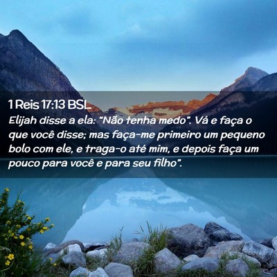 Picture 02 - 1 Reis 17:13 BSL - Elijah disse a ela: “Não tenha medo”. Vá e - Bible Verse Picture