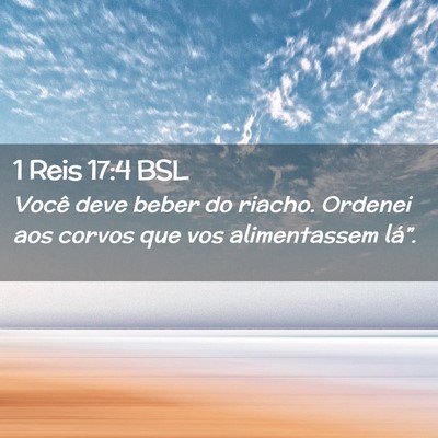 Picture 02 - 1 Reis 17:4 BSL - Você deve beber do riacho. Ordenei aos corvos - Bible Verse Picture