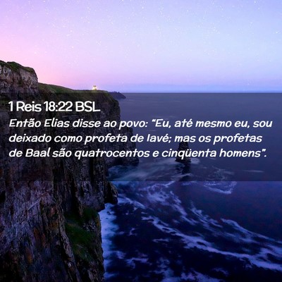 Picture 02 - 1 Reis 18:22 BSL - Então Elias disse ao povo: “Eu, até mesmo eu, - Bible Verse Picture
