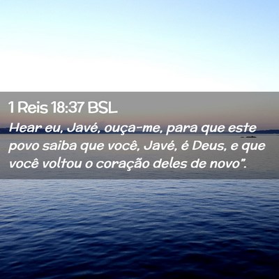 Picture 02 - 1 Reis 18:37 BSL - Hear eu, Javé, ouça-me, para que este povo - Bible Verse Picture