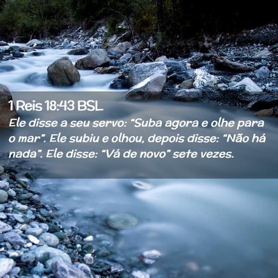 Picture 02 - 1 Reis 18:43 BSL - Ele disse a seu servo: “Suba agora e olhe para - Bible Verse Picture