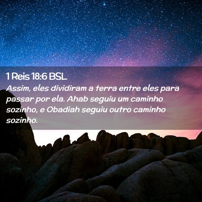 Picture 02 - 1 Reis 18:6 BSL - Assim, eles dividiram a terra entre eles para - Bible Verse Picture