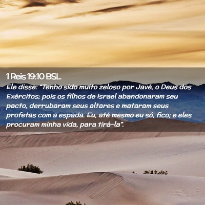 Picture 02 - 1 Reis 19:10 BSL - Ele disse: “Tenho sido muito zeloso por Javé, - Bible Verse Picture