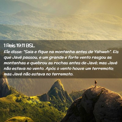 Picture 02 - 1 Reis 19:11 BSL - Ele disse: “Saia e fique na montanha antes de - Bible Verse Picture