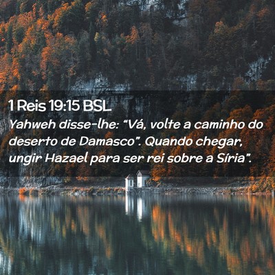 Picture 02 - 1 Reis 19:15 BSL - Yahweh disse-lhe: “Vá, volte a caminho do - Bible Verse Picture