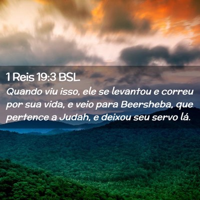 Picture 02 - 1 Reis 19:3 BSL - Quando viu isso, ele se levantou e correu por sua - Bible Verse Picture