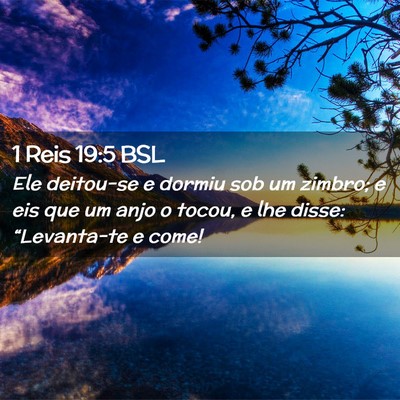 Picture 02 - 1 Reis 19:5 BSL - Ele deitou-se e dormiu sob um zimbro; e eis que - Bible Verse Picture