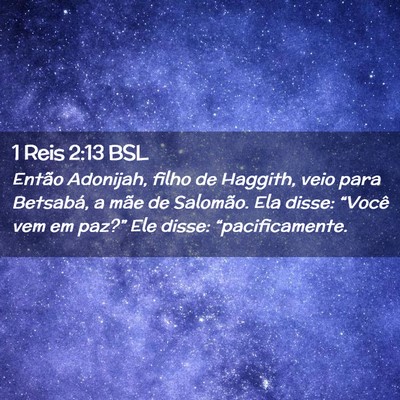 Picture 02 - 1 Reis 2:13 BSL - Então Adonijah, filho de Haggith, veio para - Bible Verse Picture