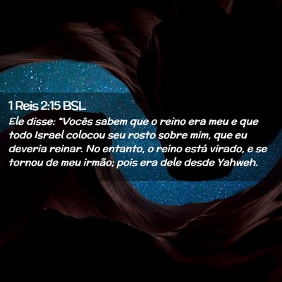 Picture 02 - 1 Reis 2:15 BSL - Ele disse: “Vocês sabem que o reino era meu e - Bible Verse Picture
