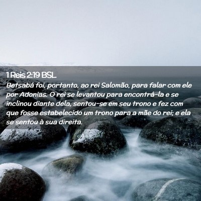 Picture 02 - 1 Reis 2:19 BSL - Betsabá foi, portanto, ao rei Salomão, para - Bible Verse Picture