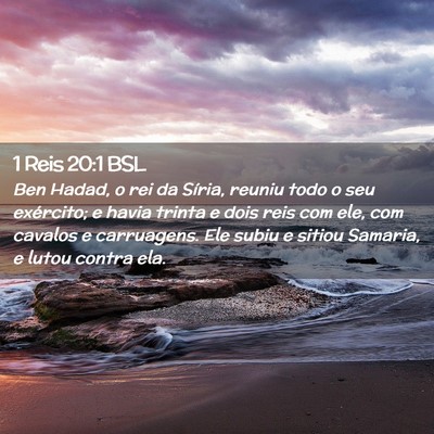 Picture 02 - 1 Reis 20:1 BSL - Ben Hadad, o rei da Síria, reuniu todo o seu - Bible Verse Picture