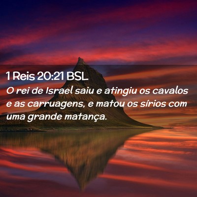 Picture 02 - 1 Reis 20:21 BSL - O rei de Israel saiu e atingiu os cavalos e as - Bible Verse Picture