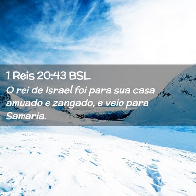 Picture 02 - 1 Reis 20:43 BSL - O rei de Israel foi para sua casa amuado e - Bible Verse Picture