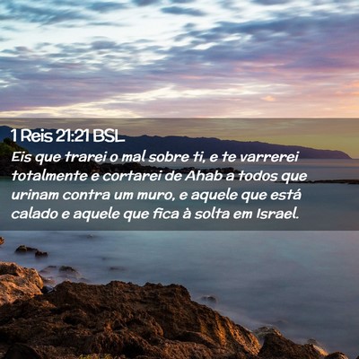 Picture 02 - 1 Reis 21:21 BSL - Eis que trarei o mal sobre ti, e te varrerei - Bible Verse Picture