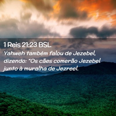 Picture 02 - 1 Reis 21:23 BSL - Yahweh também falou de Jezebel, dizendo: “Os - Bible Verse Picture